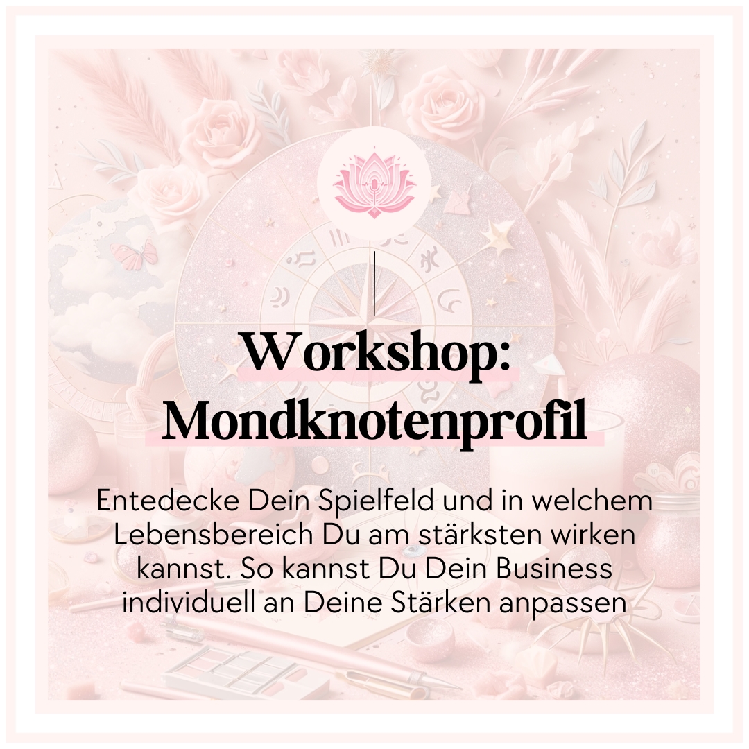 Workshop Mondknotenprofil, Mondknoten, Human Design, Astrologie, Coaching, Business, Human Design Business