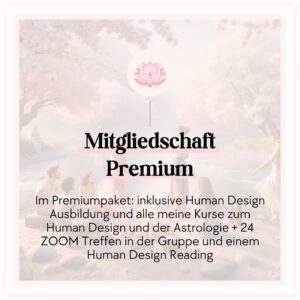 human design akademie, business akademie, astrologie akademie, mitgliedschaft, persönlichkeitsentwicklung, premium mitgliedschaft