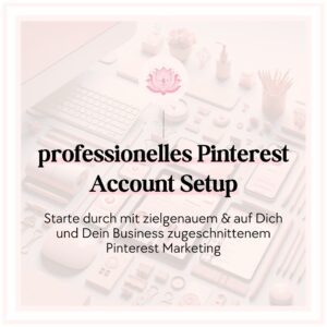 professionelles pinterest account setup Starte durch mit zielgenauem & auf Dich und Dein Business zugeschnittenem Pinterest Marketing