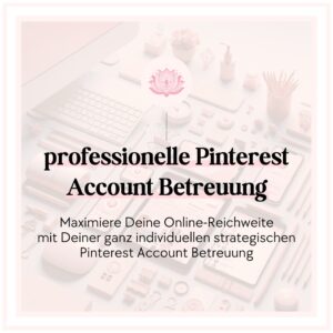 professionelle Pinterest Account Betreuung Maximiere Deine Online-Reichweite mit Deiner ganz individuellen strategischen Pinterest Account Betreuung